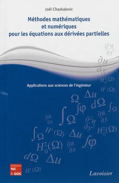 Méthodes mathématiques et numériques pour les équations aux dérivées partielles : applications aux sciences de l'ingénieur