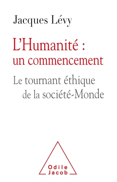 L'humanité : un commencement : le tournant éthique de la société-monde