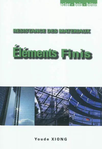 Eléments finis : résistance des matériaux : acier, bois, béton