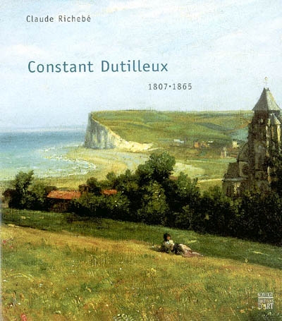 Constant Dutilleux 1807-1865, d'Arras à Barbizon