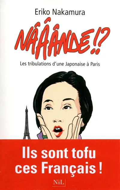 Nââândé !? : les tribulations d'une Japonaise à Paris