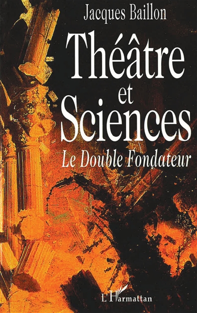 Théâtre et sciences : le double fondateur