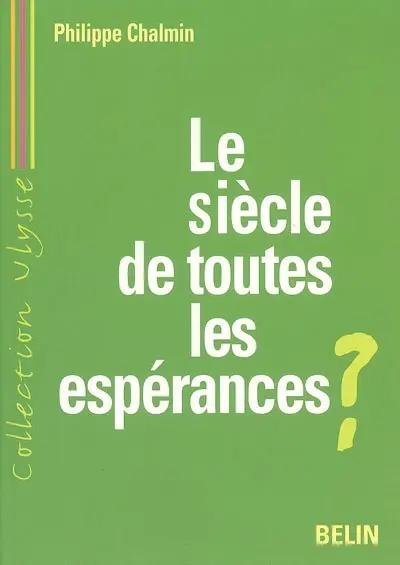 Le siècle de toutes les espérances ? : certitudes et interrogations sur le long XXIe siècle