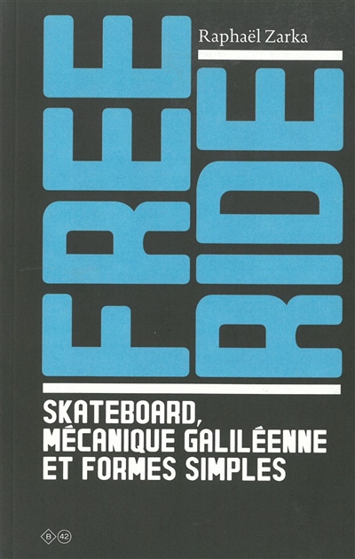 Free ride : skateboard, mécanique galiléenne et formes simples