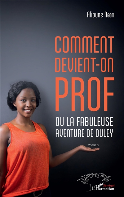 Comment devient-on prof ? ou La fabuleuse aventure de Ouley
