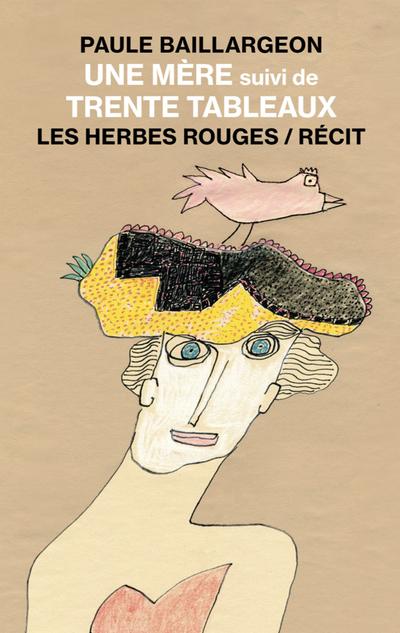 Une mère ;Suivi de Trente tableaux