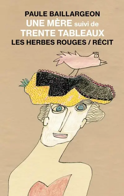 Une mère ;Suivi de Trente tableaux