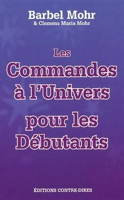 Les commandes à l'Univers pour les débutants : la méthode Mohr