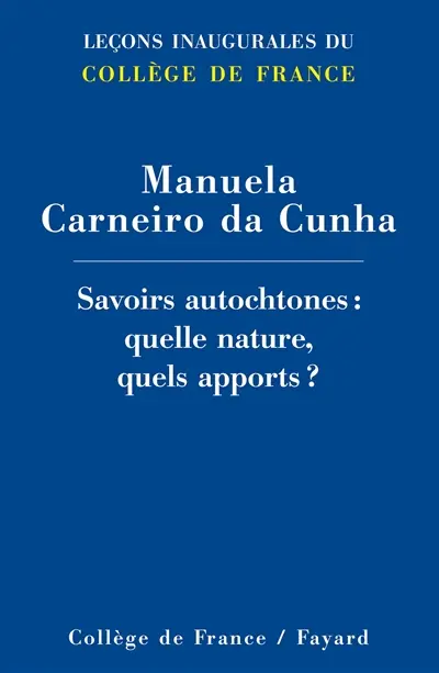 Savoirs autochtones : quelle nature, quels apports ?