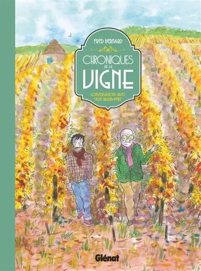 Chroniques de la vigne : conversations avec mon grand-père