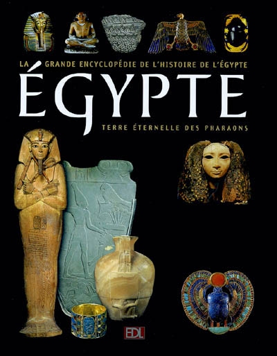 L'Egypte : 5.000 ans d'histoire, terre éternelle des pharaons
