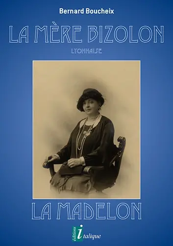 La mère Bizolon, lyonnaise : La Madelon