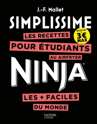 Simplissime : les recettes pour étudiants au airfryer Ninja les + faciles du monde : recettes à 3 € max