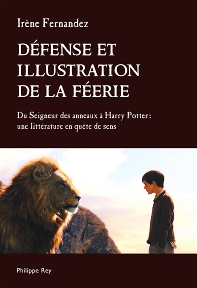 Défense et illustration de la féerie : du Seigneur des anneaux à Harry Potter : une littérature en quête de sens