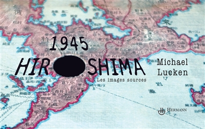 1945, Hiroshima : les images sources