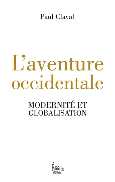L'aventure occidentale : modernité et globalisation