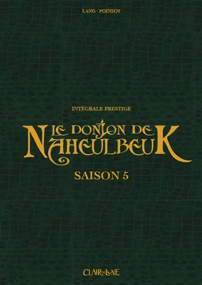 Le donjon de Naheulbeuk : intégrale prestige. Saison 5