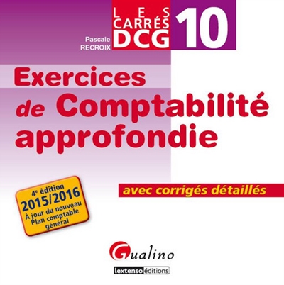 Exercices de comptabilité approfondie : avec corrigés détaillés : 2015-2016