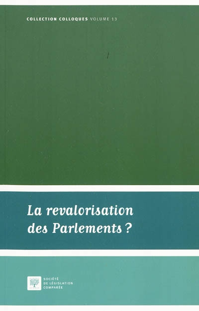La revalorisation des Parlements : actes du colloque du 19 mars 2010