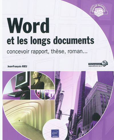 Word et les longs documents : concevoir rapport, thèse, roman...