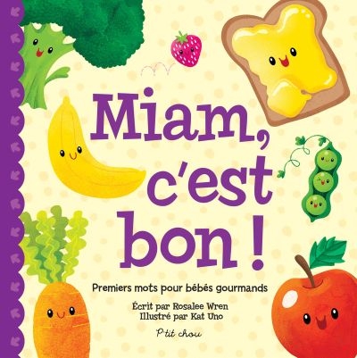 Miam, c'est bon ! : premiers mots pour bébés gourmands