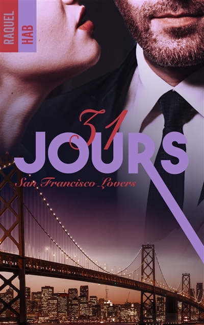 San Francisco lovers. Vol. 1. 31 jours