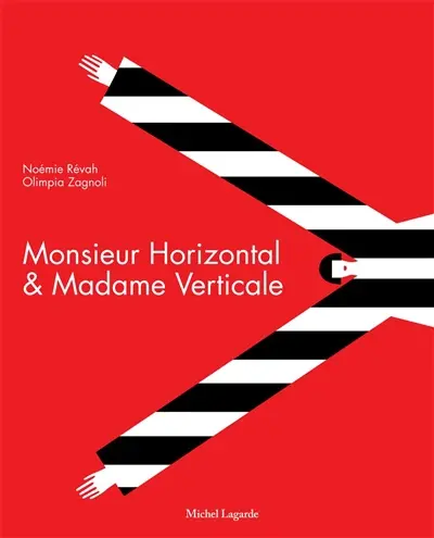 Monsieur Horizontal & madame Verticale