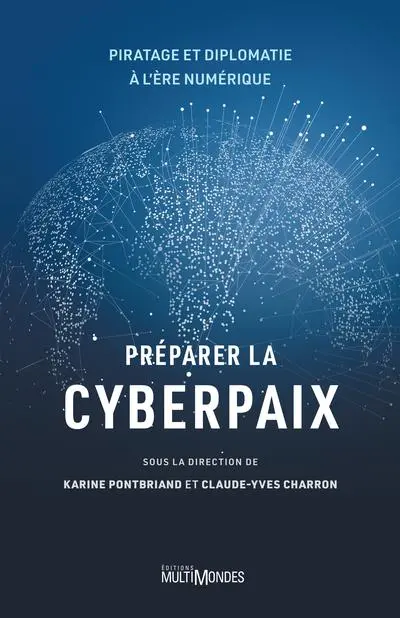 Préparer la cyberpaix : Piratage et diplomatie à l’ère numérique