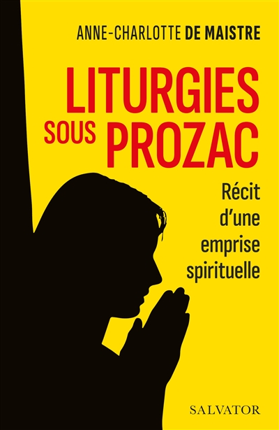 Liturgies sous Prozac : récit d'une emprise spirituelle