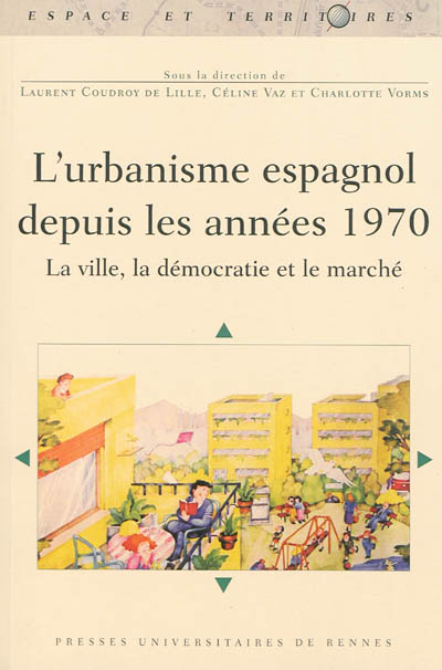 L'urbanisme espagnol depuis les années 1970 : la ville, la démocratie et le marché