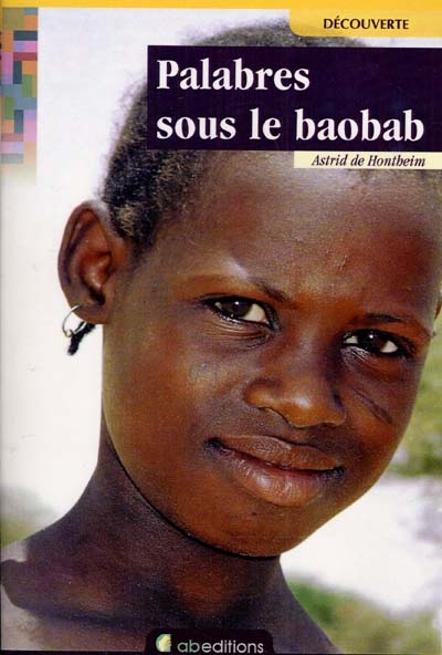 Palabres sous le baobab : voyage sur les pistes du Burkina Faso