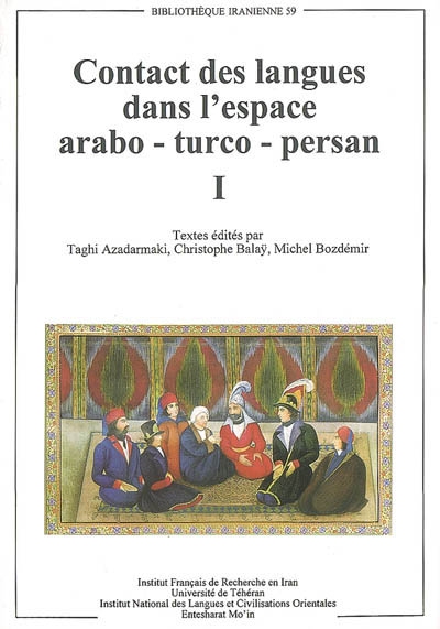 Contact des langues dans l'espace arabo-turco-persan. Vol. 1. Actes du colloque