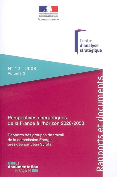 Perspectives énergétiques de la France à l'horizon 2020-2050. Vol. 2. Rapports des groupes de travail de la commission Energie