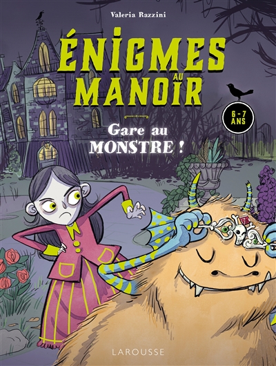 Enigmes au manoir. Gare au monstre ! : 6-7 ans