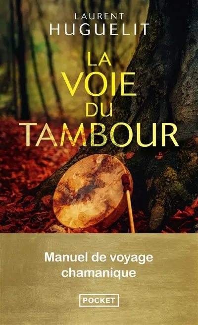 La voie du tambour : manuel de voyage chamanique