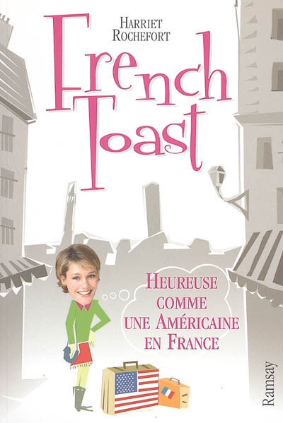French toast : heureuse comme une Américaine en France
