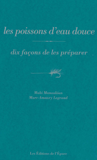 Les poissons d'eau douce : dix façons de les préparer