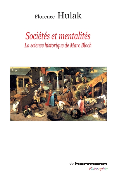 Sociétés et mentalités : la science historique de Marc Bloch