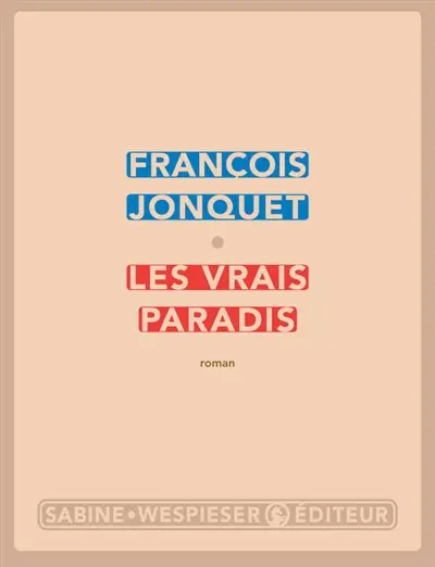 Les vrais paradis Les vrais paradis