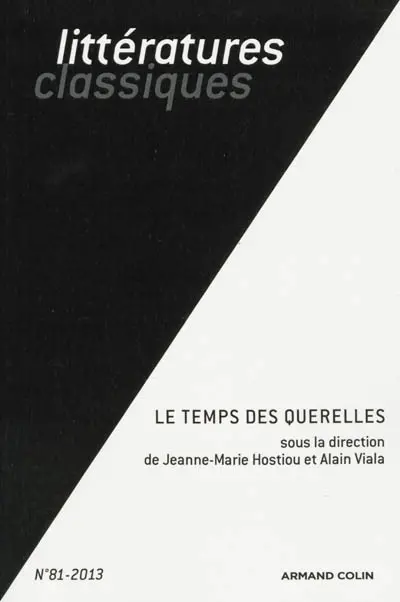 Littératures classiques, n° 81. Le temps des querelles