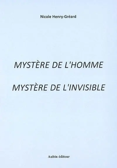 Mystère de l'homme, mystère de l'invisible