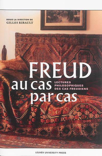 Freud au cas par cas : lectures philosophiques des cas freudiens
