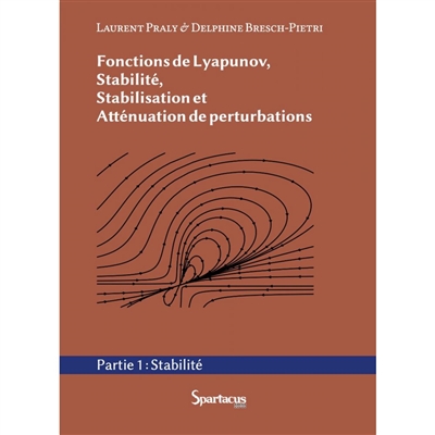 Fonctions de Lyapunov : stabilité, stabilisation et atténuation de perturbations. Vol. 1. Stabilité
