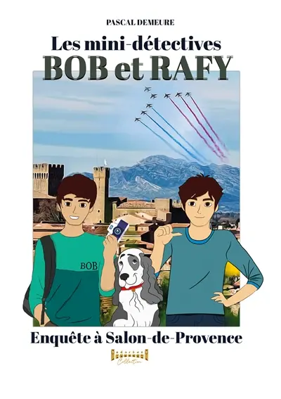 Bob et Rafy : Enquête à Salon-de-Provence