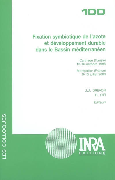 Fixation symbiotique de l'azote et développement durable dans le Bassin méditerranéen : Carthage (Tunisie), 13-16 octobre 1998, Montpellier (France), 9-13 juillet 2000