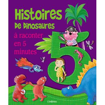 5 incroyables histoires de dinosaures : à raconter en 5 minutes