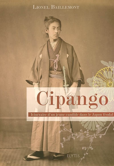 Cipango : itinéraire d'un jeune candide dans le Japon féodal