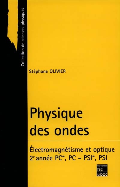 Physique des ondes, PC, PSI : électromagnétisme, optique