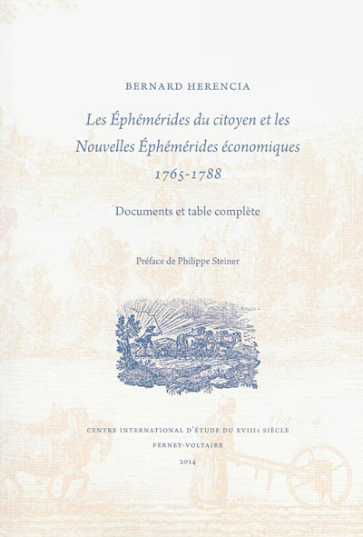 Les Ephémérides du citoyen et les Nouvelles éphémérides économiques : 1765-1788 : documents et table complète