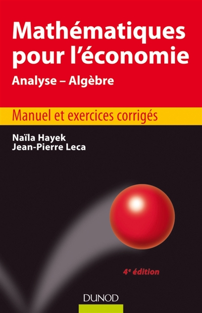 Mathématiques pour l'économie : analyse-algèbre : manuel et exercices corrigés